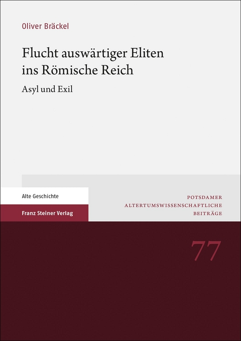 Flucht auswärtiger Eliten ins Römische Reich - Oliver Bräckel