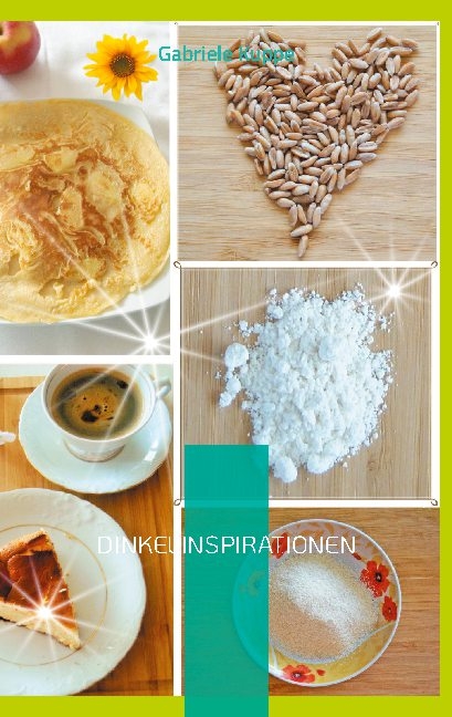 Dinkelinspirationen - Gabriele Kuppe