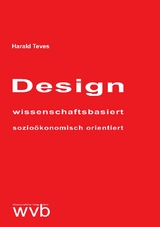 Design - wissenschaftsbasiert - sozioökonomisch orientiert - Harald Teves