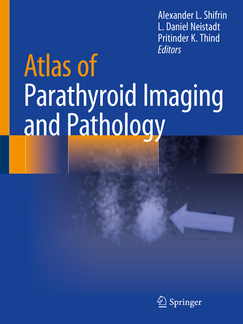 Atlas of Parathyroid Imaging and Pathology - 