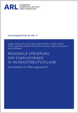 Regionale Steuerung der Energiewende in Nordostdeutschland – Innovationen im Planungssystem? - Ludger Gailing, Petra Overwien, Matthias Plehn, Nadin Gaasch, Henry Lewerentz, Robert Riechel, Andrea Bues, Matthias Naumann, Jens Hoffmann