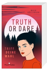 Truth or Dare. Triff deine Wahl - Maja Köllinger