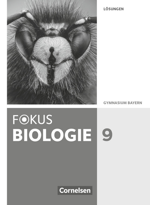 Fokus Biologie - Neubearbeitung - Gymnasium Bayern - 9. Jahrgangsstufe - Wolf Kraus, Claudia Schneider, Thomas Freiman, Stefan Grabe, Markus Drechsel, Robert Raßhofer, Roland Biernacki, Michael Dreyer