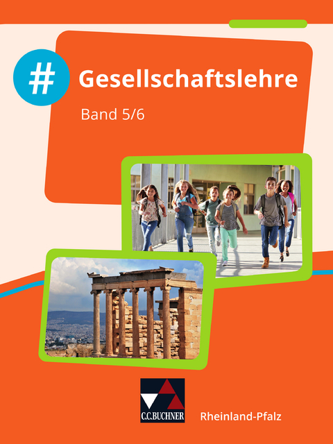 #Gesellschaftslehre – Rheinland-Pfalz / #Gesellschaftslehre Rheinland-Pfalz 5/6 - Mehmet Akyazi, Michael Dieterichs, Laura Hammel, Nicolai Rasky, Lara Rothmann, Anetta Trojecka, Peter Verwohlt, Andreas Schindele