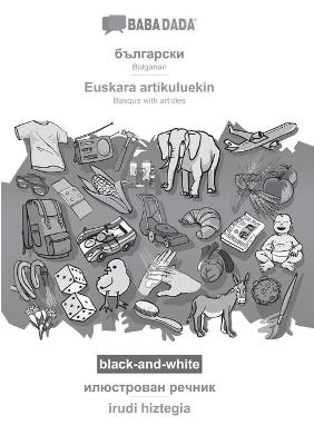 BABADADA black-and-white, Bulgarian (in cyrillic script) - Euskara artikuluekin, visual dictionary (in cyrillic script) - irudi hiztegia -  Babadada GmbH