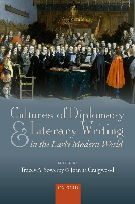 Cultures of Diplomacy and Literary Writing in the Early Modern World - 