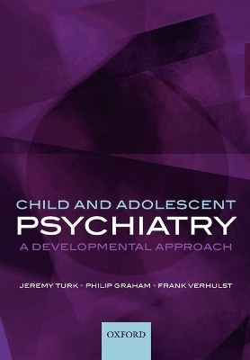 Child and Adolescent Psychiatry - Jeremy Turk, Philip Graham, Frank C. Verhulst