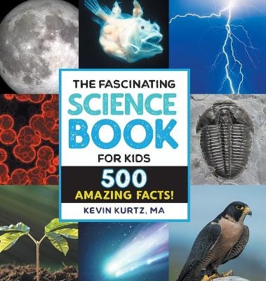 The Fascinating Science Book for Kids - Kevin Kurtz MA