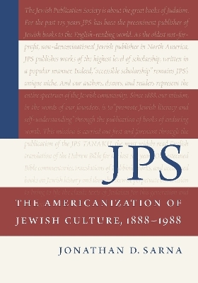 JPS: The Americanization of Jewish Culture, 1888–1988 - Jonathan D. Sarna