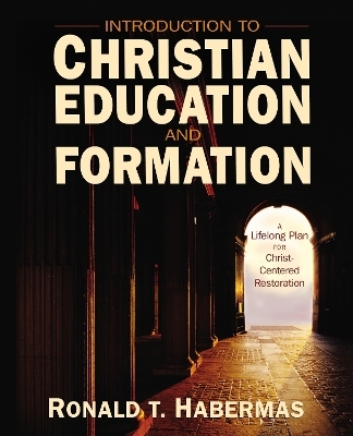 Introduction to Christian Education and Formation - Ronald T. Habermas