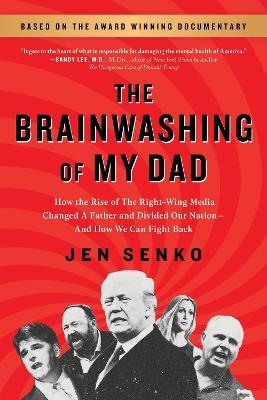 The Brainwashing of My Dad - Jen Senko