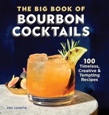 The Big Book of Bourbon Cocktails - Amy Zavatto