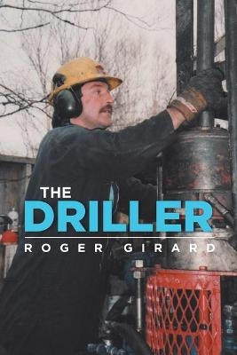 The Driller - Roger Girard