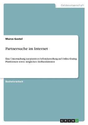 Partnersuche im Internet - Marco Gastel