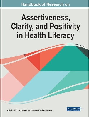 Handbook of Research on Assertiveness, Clarity, and Positivity in Health Literacy - 