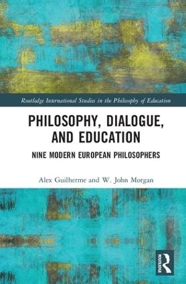 Philosophy, Dialogue, and Education - Alexandre Guilherme, W. John Morgan