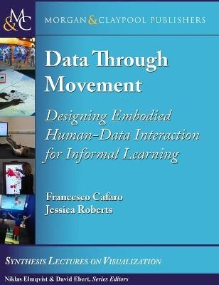 Data through Movement - Francesco Cafaro, Jessica Roberts