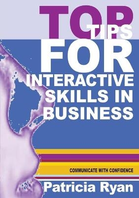 Top Tips for Interactive Skills in Business - Patricia Ryan