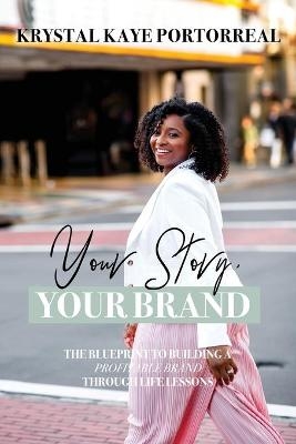 Your Story, Your Brand - Krystal K Portorreal