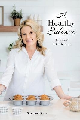 A Healthy Balance - Shannon Burrs