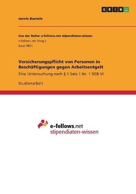 Versicherungspflicht von Personen in BeschÃ¤ftigungen gegen Arbeitsentgelt - Jannis Bantele