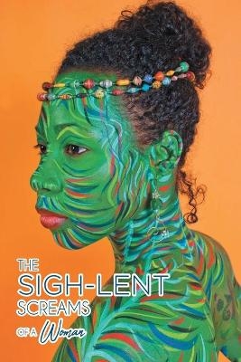 The Sigh-Lent Screams of a Woman - 