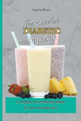 The Essential Diabetic Recipe Book - Lucia Fore