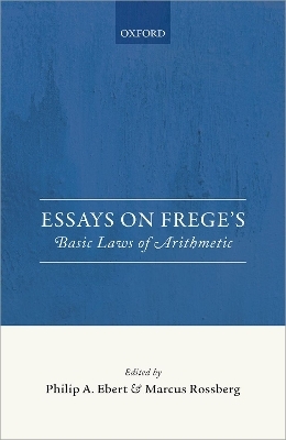 Essays on Frege's Basic Laws of Arithmetic - 