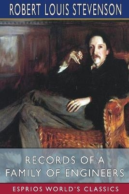 Records of a Family of Engineers (Esprios Classics) - Robert Louis Stevenson