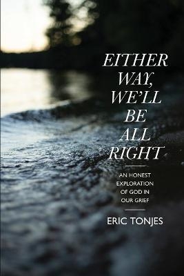 Either Way, We'll Be All Right - Eric Tonjes