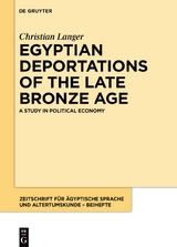 Egyptian Deportations of the Late Bronze Age - Christian Langer