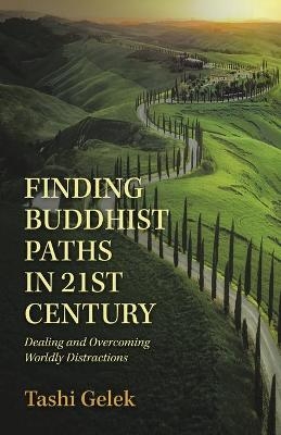 Finding Buddhist Paths in 21St Century - Tashi Gelek