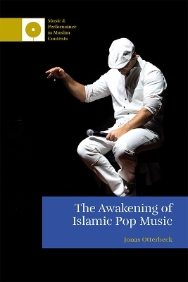 The Awakening of Islamic Pop Music - Jonas Otterbeck