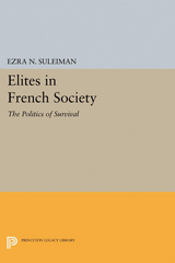 Elites in French Society -  Ezra N. Suleiman