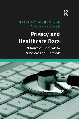 Privacy and Healthcare Data - Christina Munns, Subhajit Basu