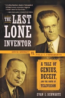 The Last Lone Inventor - Evan I Schwartz