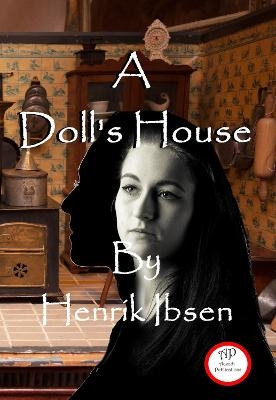 A Doll's House - Henrik Ibsen