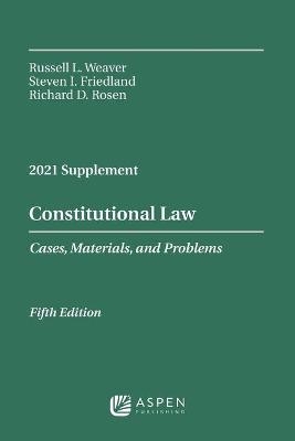 Constitutional Law - Russell L Weaver, Steven I Friedland, Catherine Hancock, Bryan K Fair, John C Knechtle