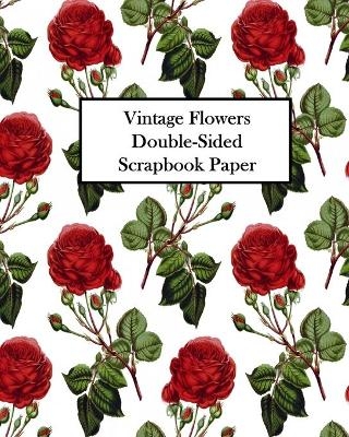 Vintage Flowers Double-Sided Scrapbook Paper - Vintage Revisited Press