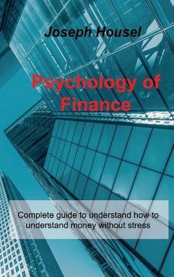 Psychology of Finance - Joseph Housel