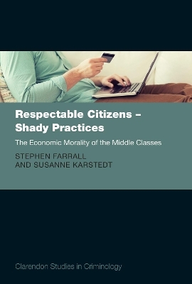 Respectable Citizens - Shady Practices - Stephen Farrall, Susanne Karstedt