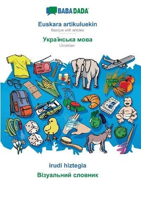 BABADADA, Euskara artikuluekin - Ukrainian (in cyrillic script), irudi hiztegia - visual dictionary (in cyrillic script) -  Babadada GmbH