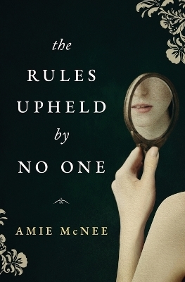 The Rules Upheld by No One - Amie McNee