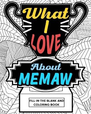 What I Love About Memaw Coloring Book -  Paperland