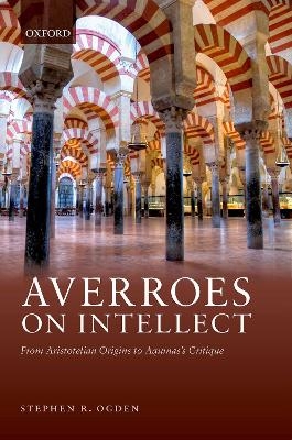 Averroes on Intellect - Stephen R. Ogden