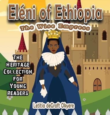 Eléni of Ethiopia - Letitia deGraft Okyere