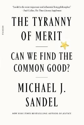 The Tyranny of Merit - Michael J Sandel