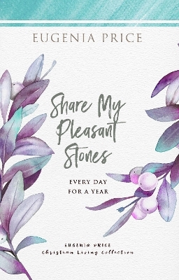 Share My Pleasant Stones - Eugenia Price