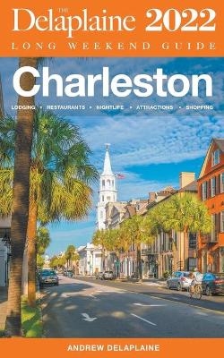 Charleston - The Delaplaine 2022 Long Weekend Guide - Andrew Delaplaine