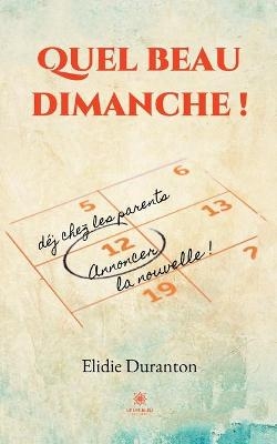 Quel beau dimanche ! - Elidie Duranton